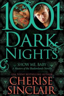 Show Me, Baby: A Masters of the Shadowlands Novella (1001 Dark Nights) Read online