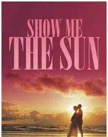 Show Me the Sun Read online