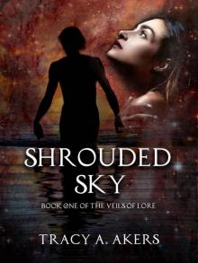Shrouded Sky (The Veils of Lore Book 1) Read online