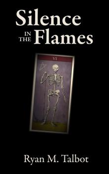 Silence in the Flames (The Traitor's Shadow Book 1) Read online