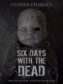 Six Days With the Dead Read online