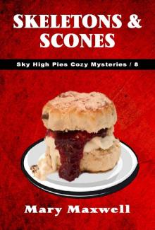 Skeletons & Scones (Sky High Pies Cozy Mysteries Book 8) Read online