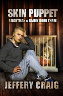 Skin Puppet: Reightman & Bailey Book Three Read online