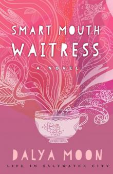 Smart Mouth Waitress (Life in Saltwater City) Read online