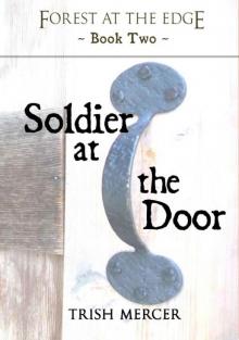 Soldier at the Door (Forest at the Edge) Read online