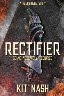 Some Assembly Required: A Hemisphere Story (RECTIFIER Book 1)