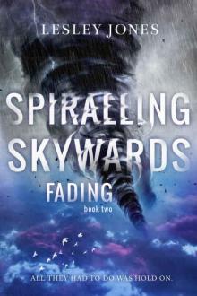 Spiralling Skywards: Book Two: Fading (Contradictions Series 2) Read online