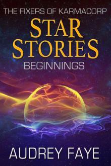 Star Stories - Beginnings (The Fixers of KarmaCorp Book 3)