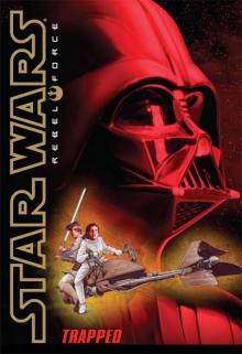 Star Wars - Rebel Force 06 - Trapped Read online