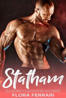 Statham: An Older Man Younger Woman, Mechanic Romance (A Man Who Knows What He Wants Book 32) Read online
