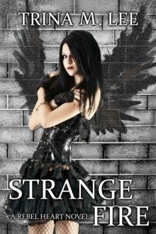 Strange Fire (Rebel Heart Book 3) Read online