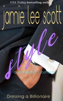 Style (Dressing a Billionaire Book 2): A Romantic Comedy Read online