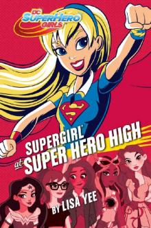 Supergirl at Super Hero High (DC Super Hero Girls) Read online