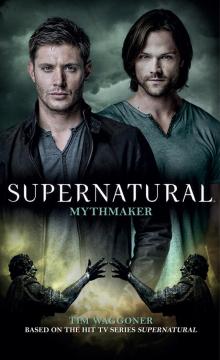 Supernatural--Mythmaker Read online