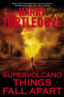 Supervolcano: Things Fall Apart s-3 Read online