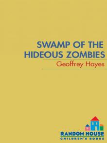 Swamp of the Hideous Zombies Read online