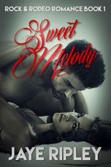 Sweet Melody: Rock & Rodeo Romance Book 1 Read online