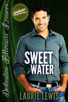 Sweet Water: Destination Billionaire Romance