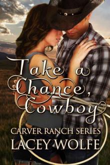 Take a Chance, Cowboy (Carver Ranch Series Book 2) Read online