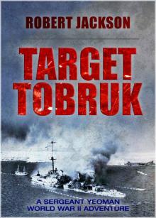 Target Tobruk: Yeoman in the Western Desert Read online