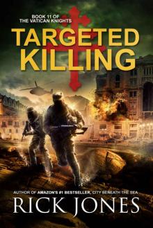 Targeted Killing (The Vatican Knights Book 11) Read online