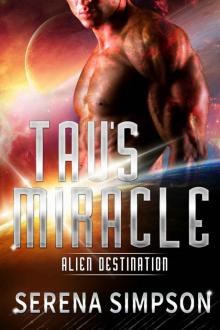 Tau's Miracle: Alien Destination: Scifi FantasyRomance Read online