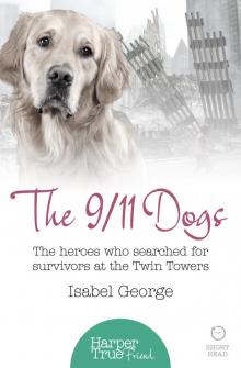 The 9/11 Dogs: The heroes who searched for survivors at Ground Zero (HarperTrue Friend – A Short Read)