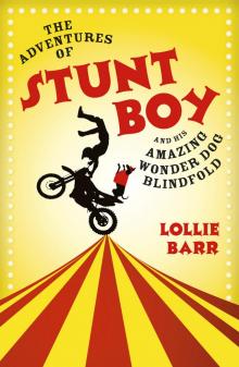 The Adventures of Stunt Boy and His Amazing Wonder Dog Blindfold Read online
