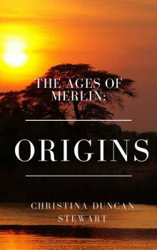 The Ages Of Merlin: Origins Read online