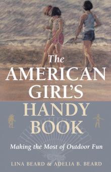 The American Girl's Handy Book