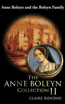 The Anne Boleyn Collection II: Anne Boleyn & the Boleyn Family Read online