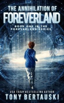 The Annihilation of Foreverland (A Science Fiction Thriller) Read online