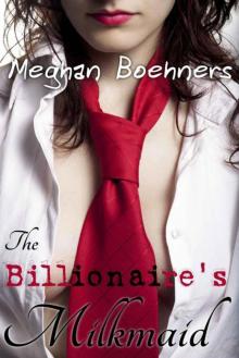 The Billionaire's Milkmaid (BBW Lactation Erotic Romance)
