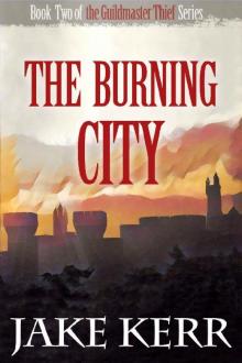 The Burning City (The Guildmaster Thief Book 2) Read online