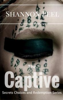 The Captive (Secrets, Choices and Redemption) Read online