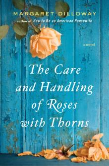The Care and Handling of Roses with Thorns Read online