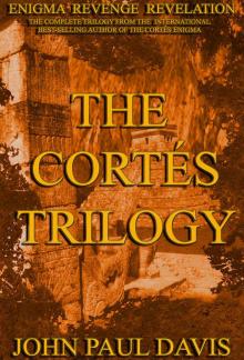 The Cortés Trilogy: Enigma Revenge Revelation Read online