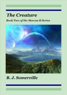 The Creature - Book Two of the Marcus II Series Read online