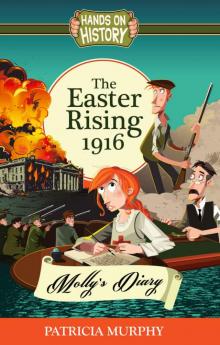 The Easter Rising 1916 - Molly's Diary (Hands-on History) Read online