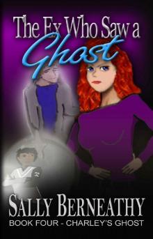 The Ex Who Saw a Ghost (Charley's Ghost Book 4) Read online