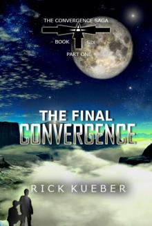 The Final Convergence Part 1 (The Convergence Saga Book 6) Read online