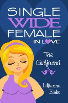 The Girlfriend (Single Wide Female in Love, Book 2) Read online