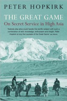The Great Game: On Secret Service in High Asia Read online