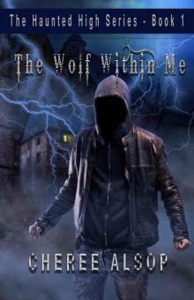 The Haunted High Series Book 1- The Wolf Within Me Read online
