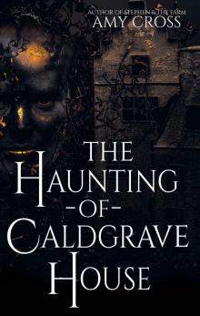 The Haunting of Caldgrave House Read online