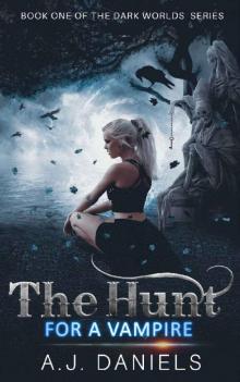 The Hunt for a Vampire: An Alien Vampire Romance (The Dark Series Book 1) Read online