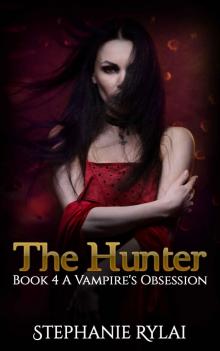 The Hunter: A Vampire's Obsession: Book 4