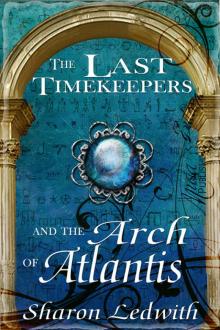 The Last Timekeepers and the Arch of Atlantis Read online