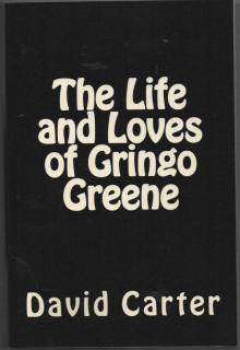 The Life and Loves of Gringo Greene Read online