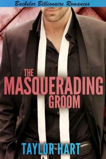 The Masquerading Groom: Bachelor Billionaire Romance Read online